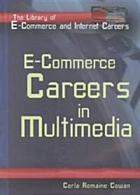 E-Commerce: Careers in Multimedia (Library Binding)