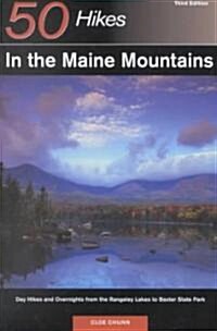 Explorers Guide 50 Hikes in the Maine Mountains: Day Hikes and Overnights from the Rangeley Lakes to Baxter State Park (Paperback, 3)