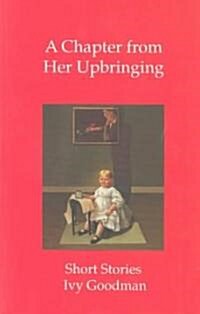 A Chapter from Her Upbringing: And Other Stories (Paperback)