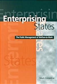 Enterprising States : The Public Management of Welfare-to-Work (Paperback)