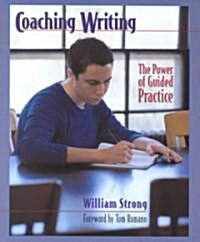 Coaching Writing: The Power of Guided Practice (Paperback)
