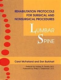 Rehabilitation Protocols for Surgical and Nonsurgical Procedures: Lumbar Spine (Paperback)
