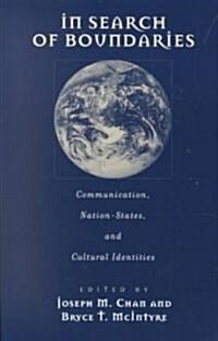 In Search of Boundaries: Communication, Nation-States and Cultural Identities (Paperback)