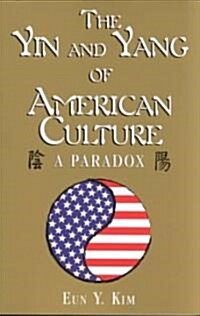 The Yin and Yang of American Culture: A Paradox (Paperback)