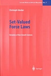 Set-Valued Force Laws: Dynamics of Non-Smooth Systems (Hardcover, 2001)