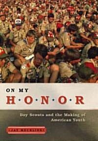 On My Honor: Boy Scouts and the Making of American Youth (Hardcover)