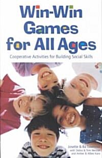 Win-Win Games for All Ages: Cooperative Activities for Building Social Skills (Paperback)