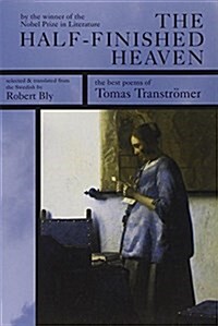The Half-Finished Heaven: The Best Poems of Tomas Transtromer (Paperback)