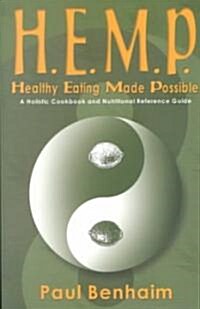 H.E.M.P.: Healthy Eating Made Possible (Paperback)