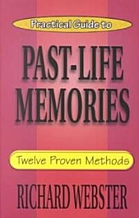 Practical Guide to Past-Life Memories: Twelve Proven Methods (Paperback)