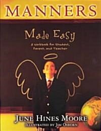 Manners Made Easy: A Workbook for Student, Parent, and Teacher (Paperback, Workbook)