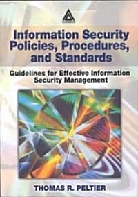 Information Security Policies, Procedures, and Standards : Guidelines for Effective Information Security Management (Paperback)