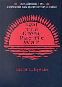 The Great Pacific War: A History of the American-Japanese Campaign of 1931-1933 (Paperback)
