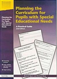 Planning the Curriculum for Pupils with Special Educational Needs : A Practical Guide (Paperback, 2 ed)
