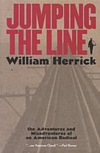 Jumping the Line: The Adventures and Misadventures of an American Radical (Paperback)
