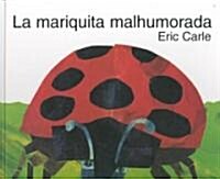 La Mariquita Malhumorada: The Grouchy Ladybug (Spanish Edition) (Hardcover, Revised)