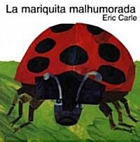 La Mariquita Malhumorada: The Grouchy Ladybug (Spanish Edition) (Paperback, Rev)