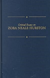 Critical Essays on Zora Neale Hurston: Zora Neale Hurston (Hardcover)