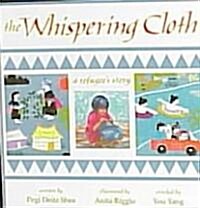 The Whispering Cloth: A Refugees Story (Paperback)