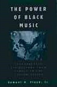 The Power of Black Music: Interpreting Its History from Africa to the United States (Paperback)