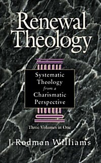 Renewal Theology: Systematic Theology from a Charismatic Perspective (Hardcover)