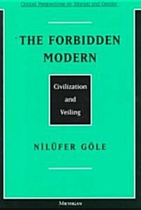 The Forbidden Modern: Civilization and Veiling (Paperback)