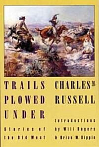 Trails Plowed Under: Stories of the Old West (Paperback)