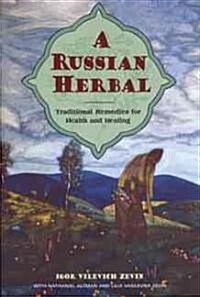 A Russian Herbal: Traditional Remedies for Health and Healing (Paperback, Original)