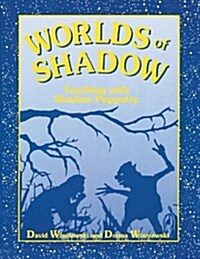[중고] Worlds of Shadow: Teaching with Shadow Puppetry (Paperback)