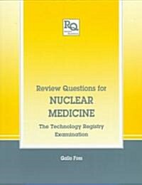 Review Questions for Nuclear Medicine (Paperback)