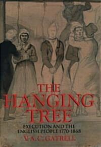 The Hanging Tree : Execution and the English People 1770-1868 (Paperback)