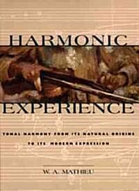 Harmonic Experience: Tonal Harmony from Its Natural Origins to Its Modern Expression (Hardcover, 2)