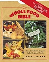 Whole Food Bible (Paperback, Original)