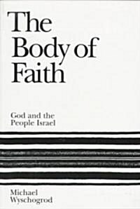 The Body of Faith: God in the People Israel (Paperback)