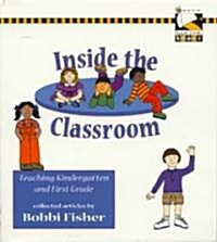 Inside the Classroom: Teaching Kindergarten and First Grade (Paperback, New)