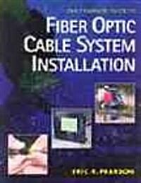 Complete Guide to Fiber Optic Cable Systems Installation (Paperback)