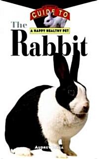 The Rabbit: An Owners Guide to a Happy Healthy Pet (Hardcover, 2)