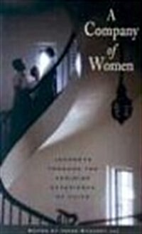 A Company of Women: Journeys Through the Feminine Experience of Faith (Paperback)