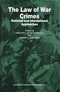 The Law of War Crimes: National and International Approaches (Hardcover)