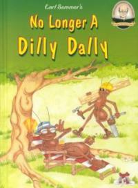 No Longer a Dilly Dally (Hardcover, 1st)