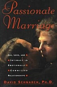 Passionate Marriage: Sex, Love, and Intimacy in Emotionally Committed Relationships (Hardcover)