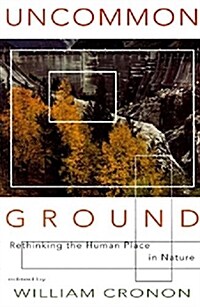 Uncommon Ground: Rethinking the Human Place in Nature (Paperback)