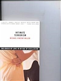 Intimate Terrorism: The Crisis of Love in an Age of Disillusion (Revised) (Paperback, Revised)