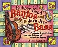 Rubber-Band Banjos and a Java-Jive Bass (Paperback)