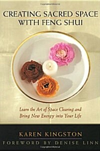 Creating Sacred Space With Feng Shui (Paperback)