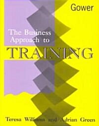 The Business Approach to Training (Hardcover)