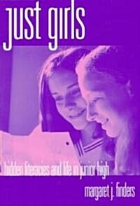 Just Girls: Hidden Literacies and Life in Junior High (Paperback)