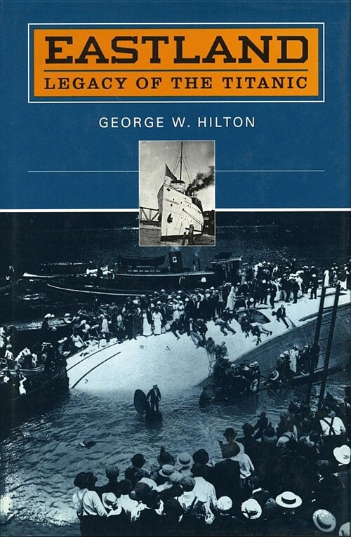 eastland: Legacy of the titanic (Paperback)