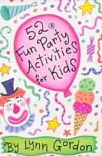 52 Fun Party Activities for Kids (Other)
