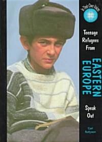 Teenage Refugees from Eastern Europe Speak Out (Paperback)